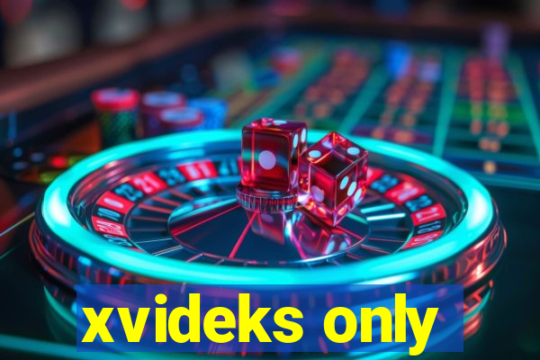 xvideks only